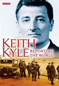 Keith Kyle, Reporting the World