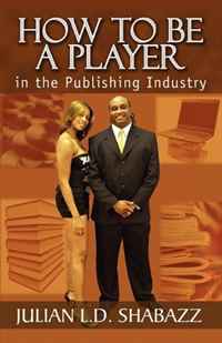 How To Be a Player in the Publishing Industry