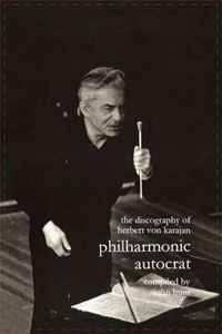 John Hunt - «Discography of Herbert Von Karajan. Philharmonic Autocrat 1: [Third Edition]. [2000]. (v. 1)»