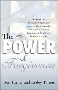 Ken Turner, Lesley Turner - «The Power of Forgiveness»