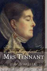 David Waller - «The Magnificent Mrs Tennant: The Adventurous Life of Gertrude Tennant, Victorian Grande Dame»
