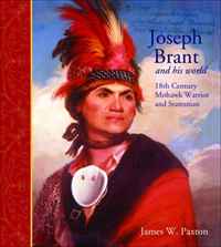 James Paxton - «JOSEPH BRANT: 18th Century Mohawk Warrior and Statesman»