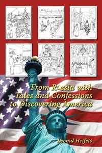 Leonid Heifets - «From Russia with Tales and Confessions to Discovering America»