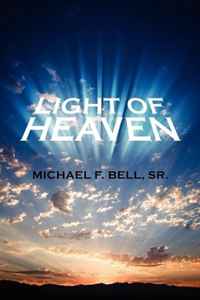 Michael F. Bell - «Light of Heaven»