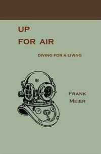 Frank Meier - «Up for air: diving for a living»