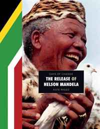 The Release of Nelson Mandela (Days of Change)