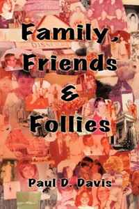Paul D. Davis - «Family, Friends & Follies»