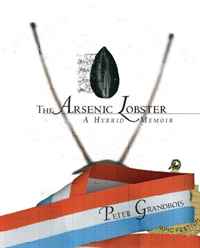 Peter Grandbois - «The Arsenic Lobster: A Hybrid Memoir»