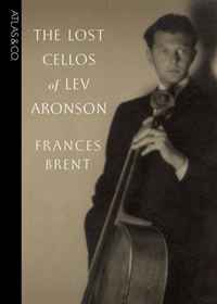 Frances Brent - «The Lost Cellos of Lev Aronson»