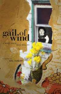 Gail Duguay - «Gail Of Wind a hard walk into reality»
