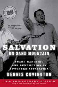 Dennis Covington - «Salvation on Sand Mountain: Snake Handling and Redemption in Southern Appalachia»