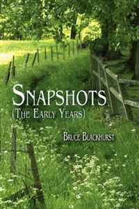 Bruce Blackhurst - «Snapshots, the Early Years»