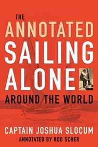 Joshua Slocum, Annotated by Rod Scher - «The Annotated Sailing Alone Around the World»