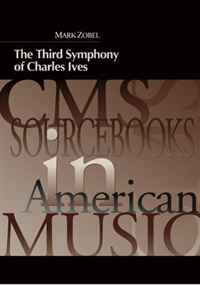 Mark Zobel - «The Third Symphony of Charles Ives (Cms Sourcebooks in American Music)»