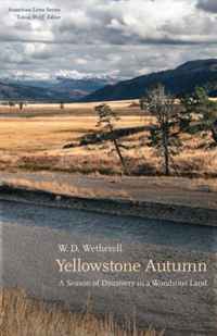 W. D. Wetherell - «Yellowstone Autumn: A Season of Discovery in a Wondrous Land (American Lives)»