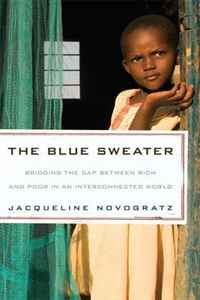 Jacqueline Novogratz - «The Blue Sweater: Bridging the Gap Between Rich and Poor in an Interconnected World»