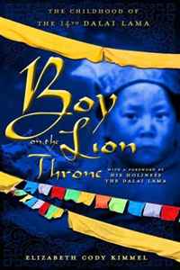 Elizabeth Cody Kimmel - «Boy on the Lion Throne: The Childhood of the 14th Dalai Lama»