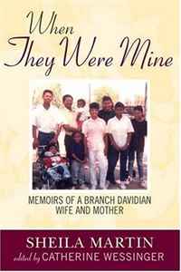 When They Were Mine: Memoirs of a Branch Davidian Wife and Mother