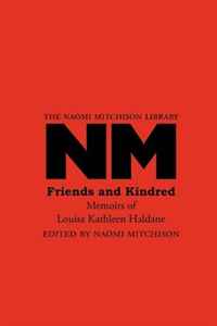 Louisa Kathleen Haldane - «Friends and Kindred: Memoirs of Louisa Kathleen Haldane»