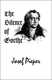 Josef Pieper - «The Silence of Goethe»