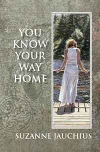 Suzanne Jauchius - «You Know Your Way Home»