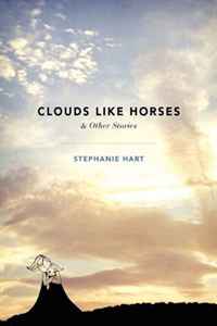 Stephanie Hart - «Clouds Like Horses»