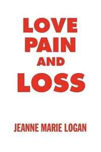 LOVE, PAIN AND LOSS