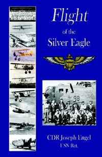 CDR Joseph Engel USNRet - «Flight of the Silver Eagle»
