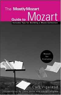 Carl Vigeland - «The Mostly Mozart Guide to Mozart»