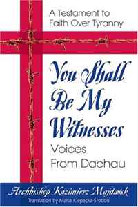 You Shall Be My Witnesses: Voices from Dachau