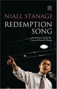 Niall Stanage - «Redemption Song: An Irish Reporter Inside the Obama Campaign»
