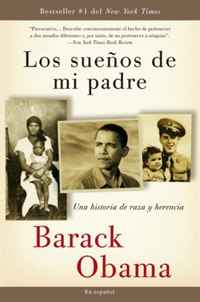 Barack Obama - «Los suenos de mi padre: Una historia de raza y herencia (Vintage Espanol) (Spanish Edition)»
