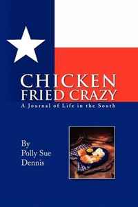 Polly Sue Dennis - «Chicken Fried Crazy»