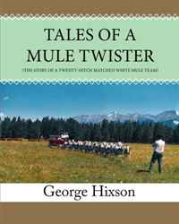 Tales of a mule Twister: Adventures of an old-time mule skinner