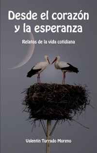 Desde El Corazon Y La Esperanza (Spanish Edition)
