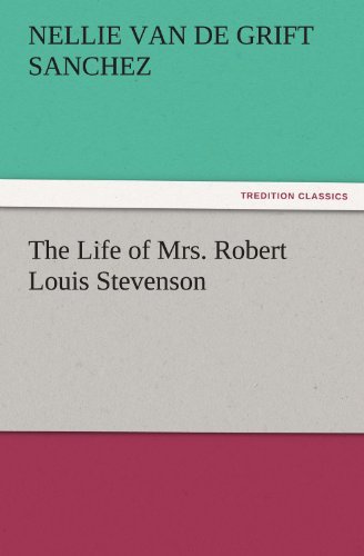 Nellie Van de Grift Sanchez - «The Life of Mrs. Robert Louis Stevenson»