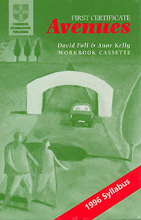 David Foll, Anne Kelly - «First Certificate Avenues: Workbook cassette (аудиокурс на 2 кассетах)»