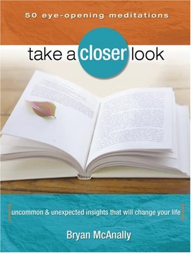 Take a Closer Look: Uncommon & Unexpected Insights That Will Change Your Life (Take a Closer Look)