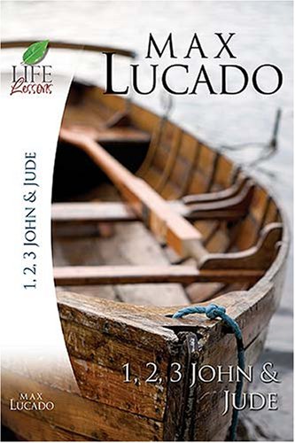 Life Lessons: Books of 1, 2 & 3 John & Jude (Inspirational Bible Study; Life Lessons with Max Lucado)