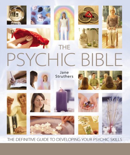 The Psychic Bible: The Definitive Guide to Developing Your Psychic Skills