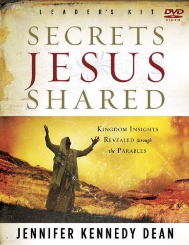Secrets Jesus Shared Leader Kit: Kingdom Insights Revealed Through the Parables