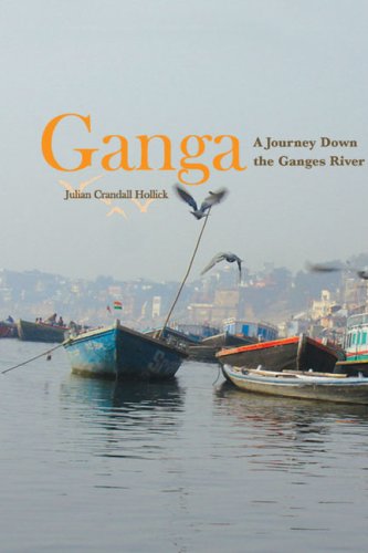 Ganga: A Journey Down the Ganges River