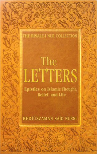 The Letters: Epistles on Islamic Thought, Belief, and Life (The Risale-i Nur Collection)