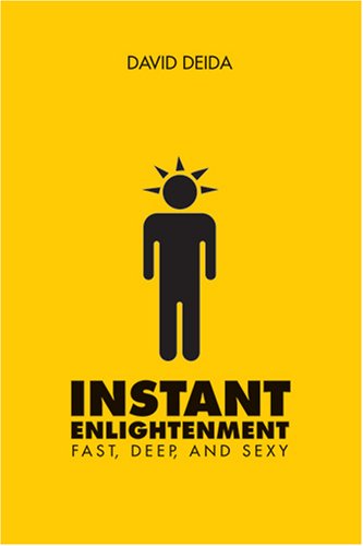 Instant Enlightenment: Fast, Deep and Sexy