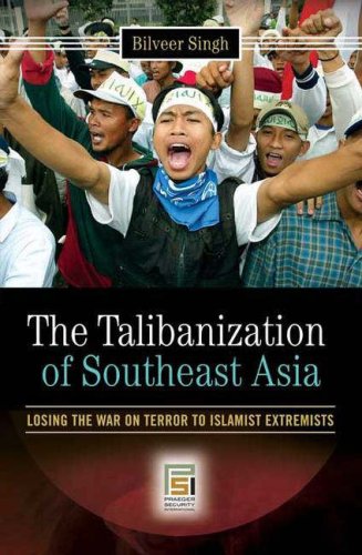 The Talibanization of Southeast Asia: Losing the War on Terror to Islamist Extremists