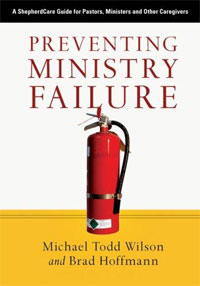 Preventing Ministry Failure: A ShepherdCare Guide for Pastors, Ministers and Other Caregivers