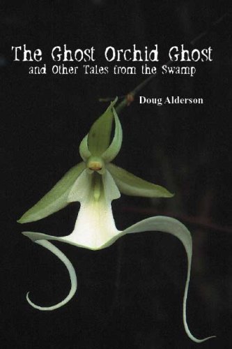 The Ghost Orchid Ghost And Other Tales from the Swamp