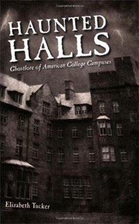 Haunted Halls: Ghostlore of American College Campuses