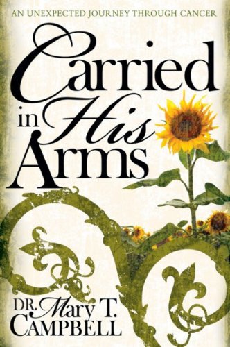 Carried in His Arms: An Unexpected Journey Through Cancer
