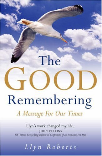 The Good Remembering: A Message for our Times
